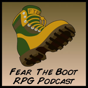 A large cartoon boot with the words "Fear the Boot" RPG Podcast