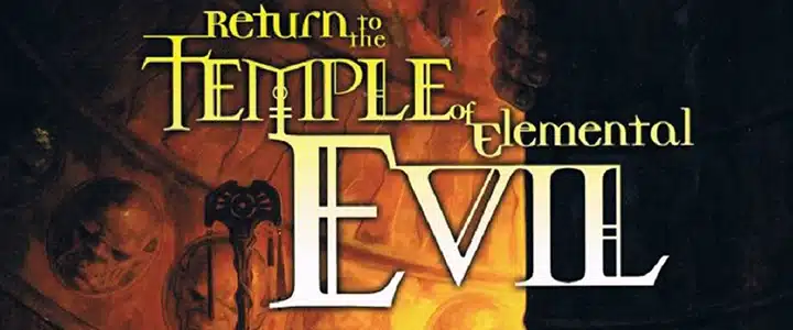 Logo text for Return to the Temple of Elemental Evil, the campaign which spawned my favorite character